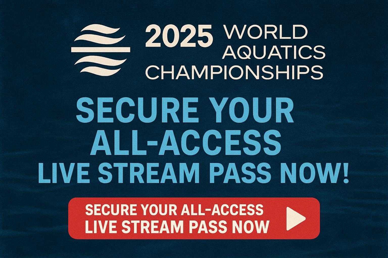 2025 World Aquatics Championships: Secure Your All-Access Live Stream Pass Now!